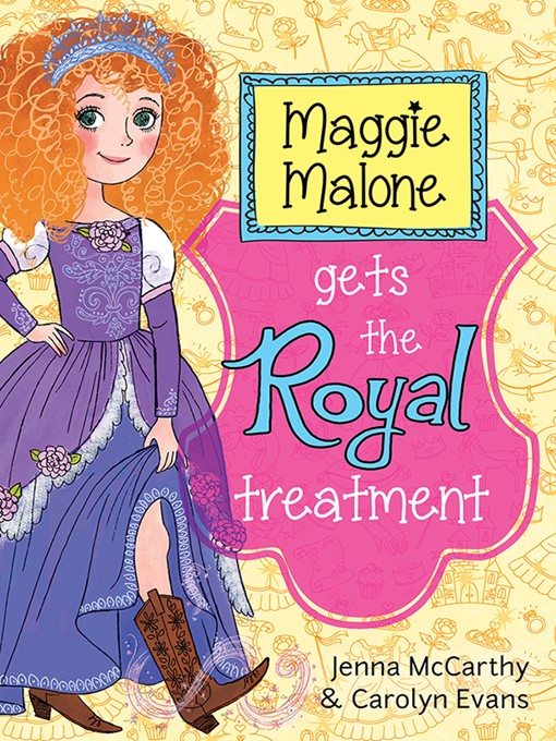 Title details for Maggie Malone Gets the Royal Treatment by Jenna McCarthy - Available